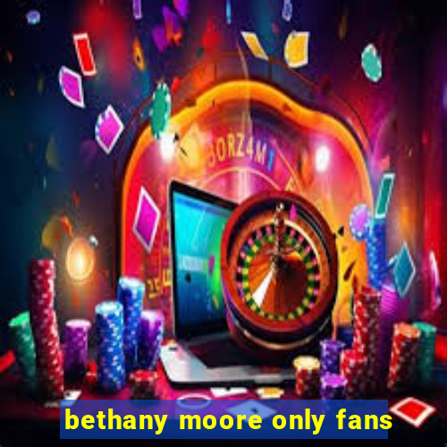 bethany moore only fans